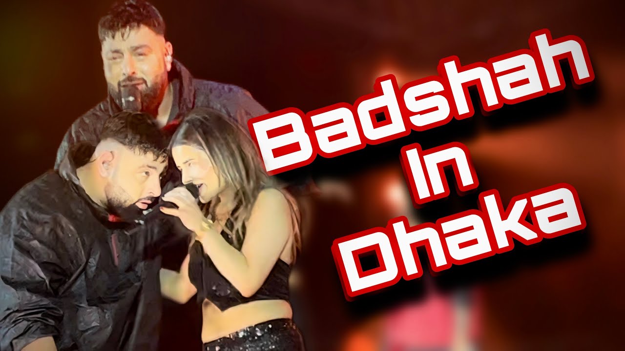 Badshah in Bangladesh|concert vlog|