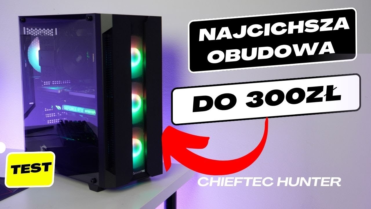 Najcichsza obudowa do 300zł ~ Chieftec Hunter