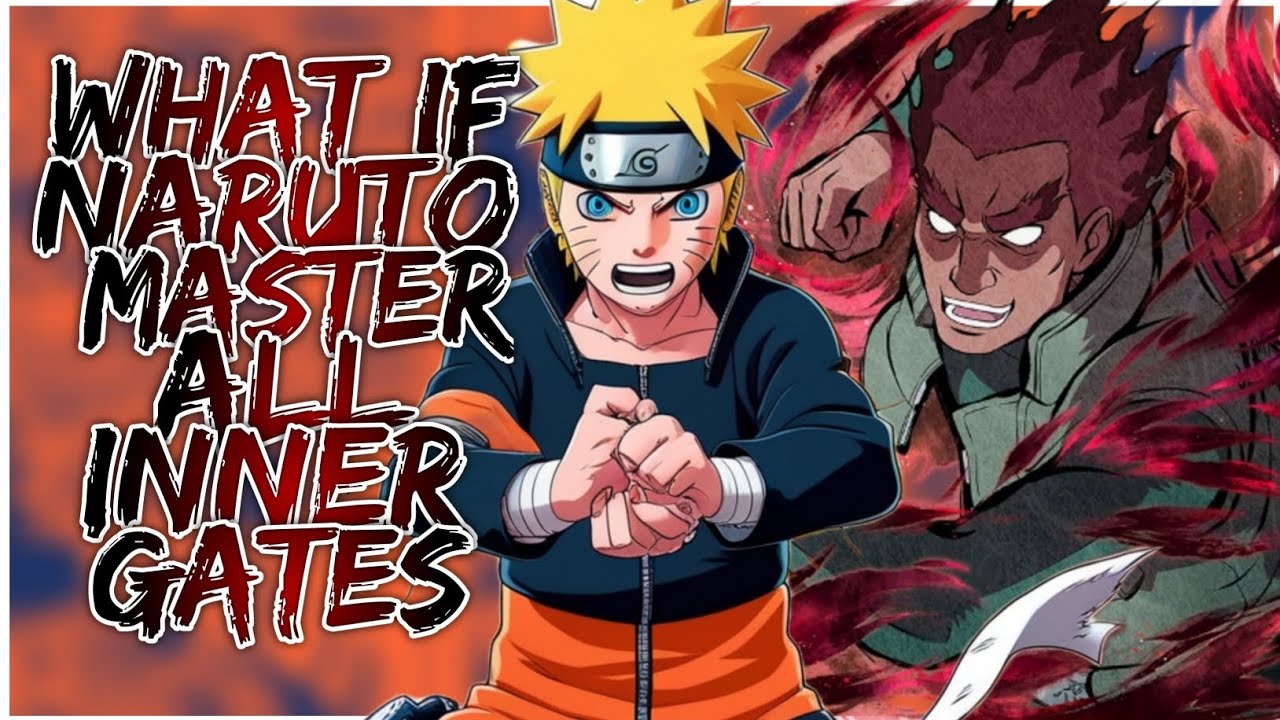 What if Naruto master all inner gates | Part 1