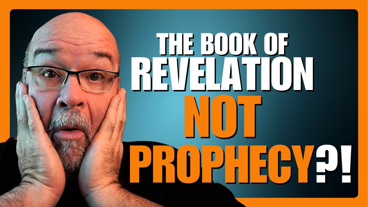 The Book of Revelation is NOT Prophecy!  Here is  Why