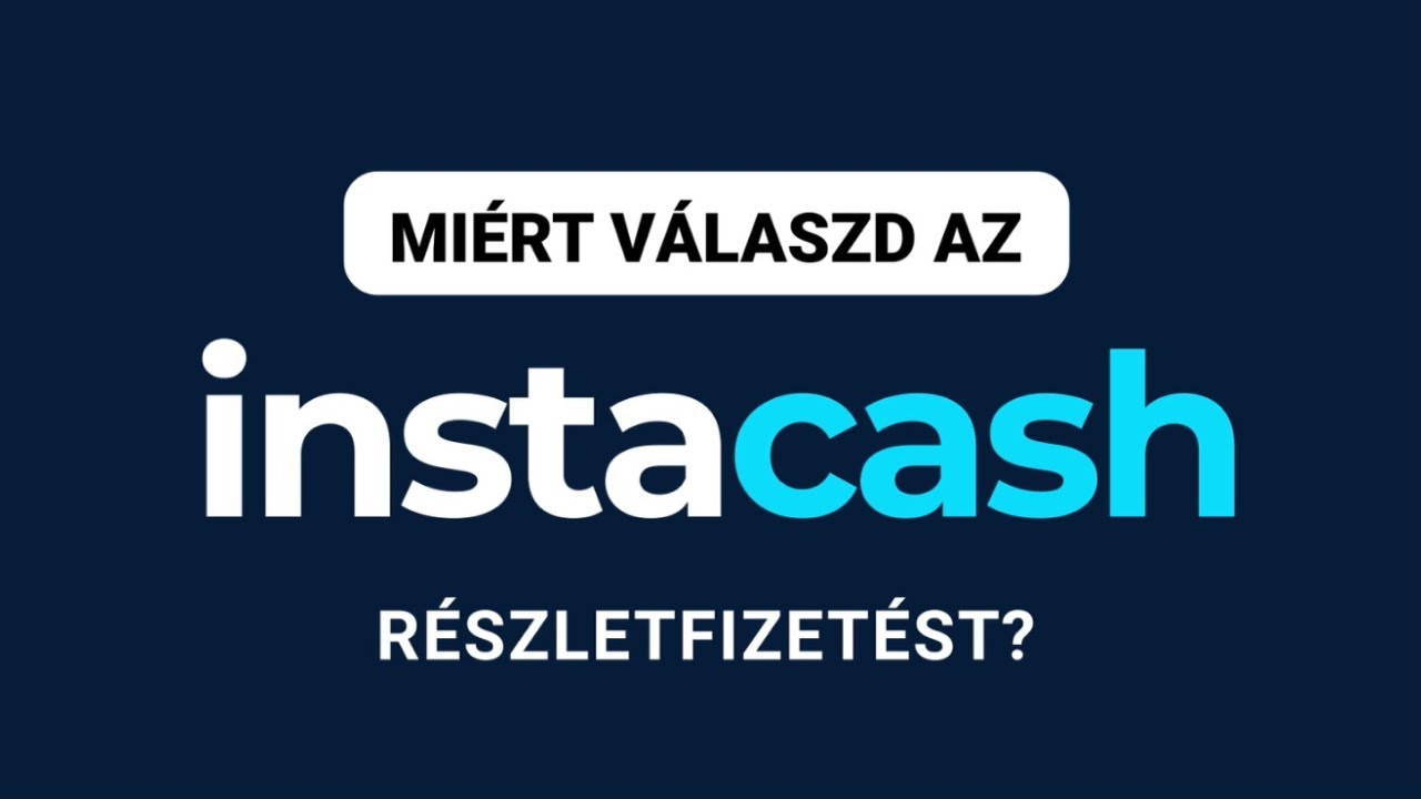 Mi&eacute;rt v&aacute;laszd az instacash r&eacute;szletfizet&eacute;st?