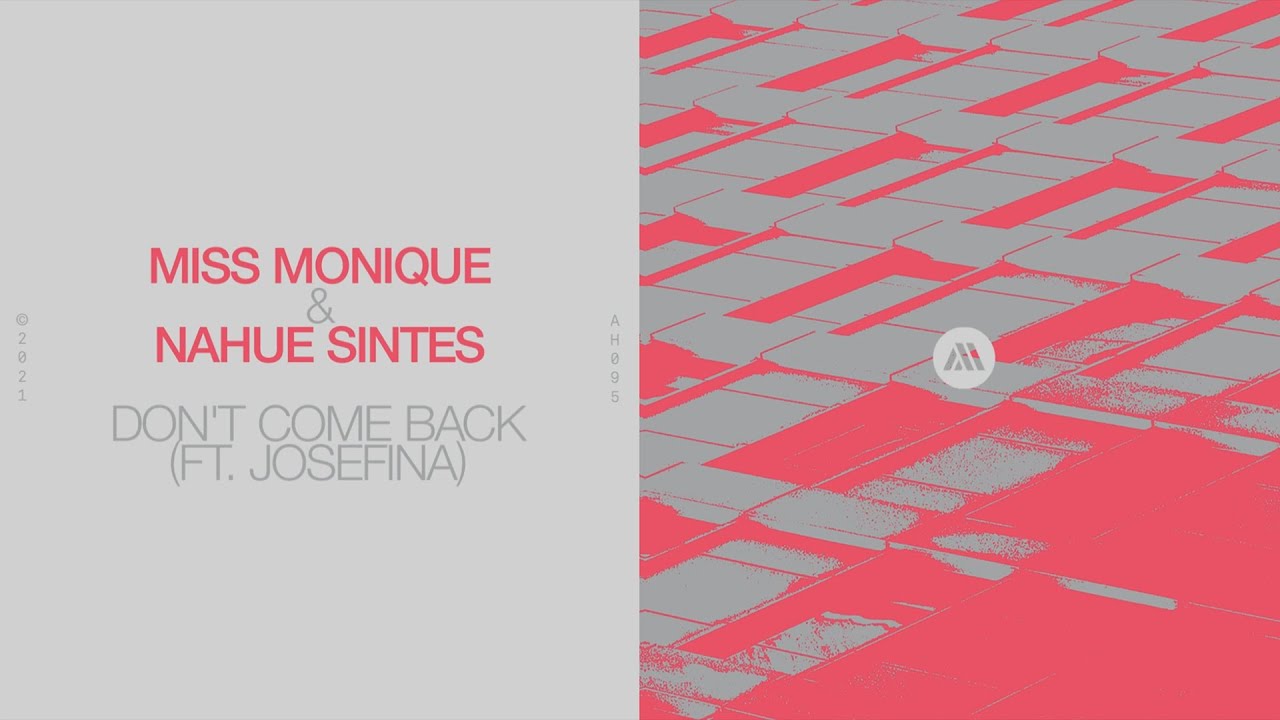 Miss Monique & Nahue Sintes - Don't Come Back ft. JOSEFINA (Official Visualizer)