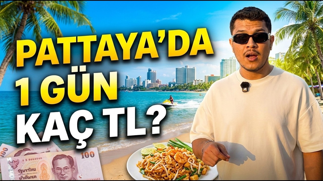 Tayland Pattaya’da 1 Günlük Tatil Maliyeti (2026 Güncel Fiyatlar )