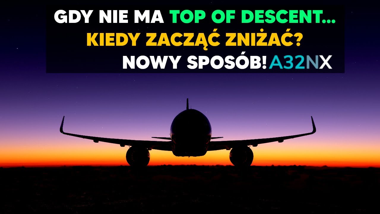 NOWY SPOSÓB NA TOP OF DESCENT W A320 FBW | PORADNIK | Microsoft Flight Simulator | 4K