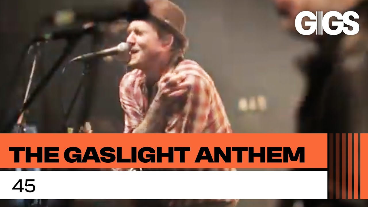 The Gaslight Anthem - 45 (Live in London)