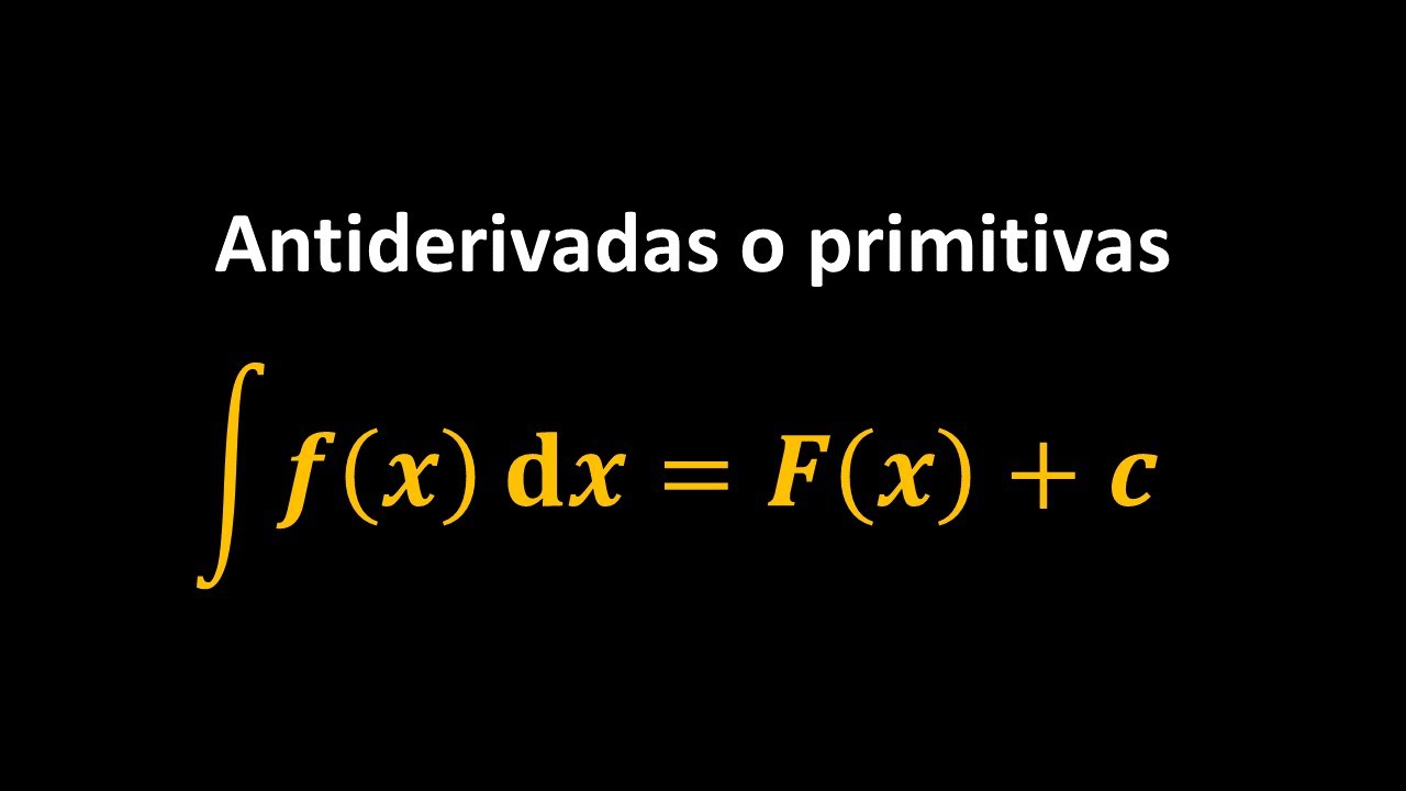 Antiderivadas o primitivas