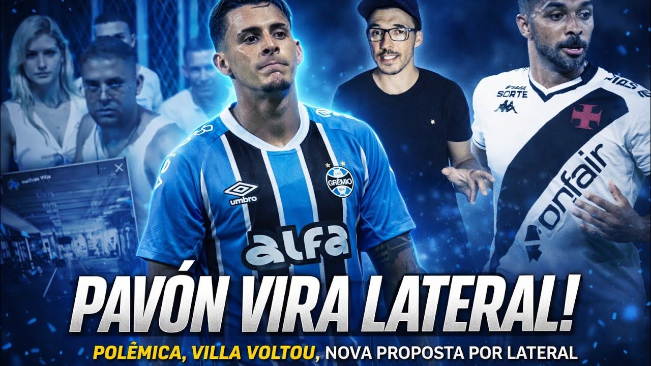 ⚠️POLÊMICA COM CUÉLLAR E MONSALVE, VILLA VOLTOU, PAVÓN VIRA LATERAL, PAULO HENRIQUE E NOVA PROPOSTA 