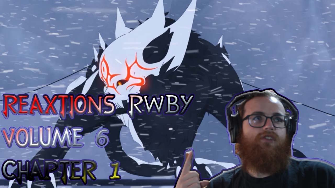 RWBY Volume 6 Chapter 1 : Argus Limited | Axel Grave ReaXtions | Reaction Video