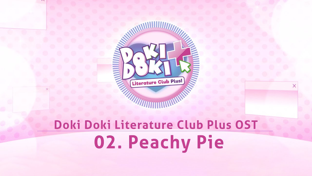 02. Peachy Pie - Doki Doki Literature Club Plus! OST