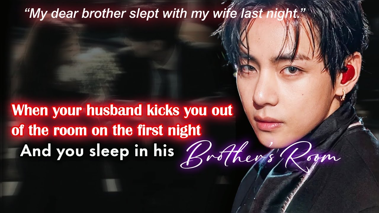 Taehyung FF Oneshot &mdash; When Your Husband Kicks You Out on the First Night BTS FF oneshots