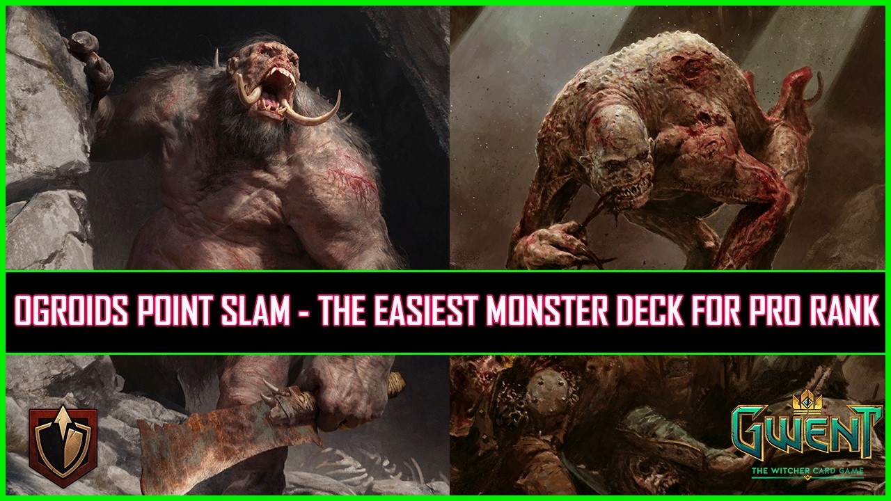 Gwent | Ogroids Point Slam - The Easiest Monster Deck for Pro Rank!