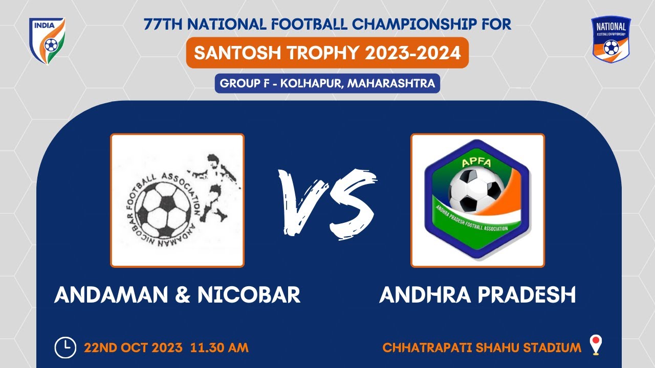 ANDAMAN & NICOBAR VS ANDHRA PRADESH | SANTOSH TROPHY 2023-24 | GROUP F | KOLHAPUR | MAHARASHTRA|LIVE