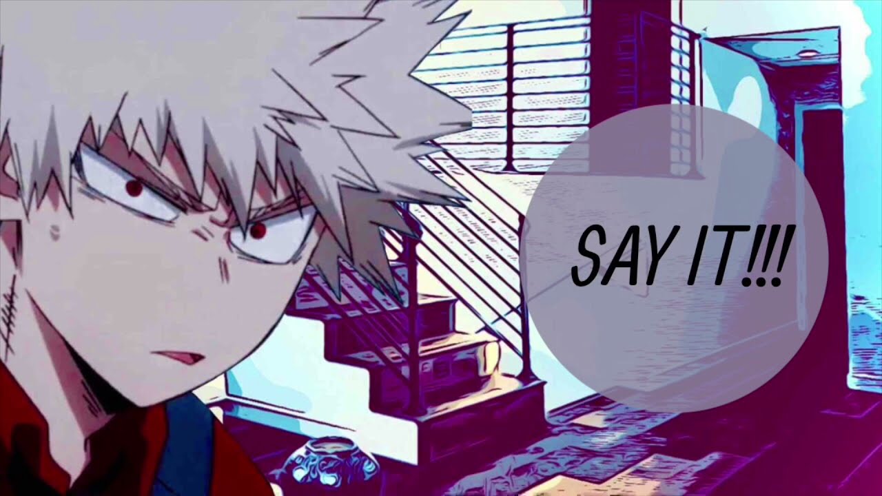 Say it! | Bakugo X GN! Listener