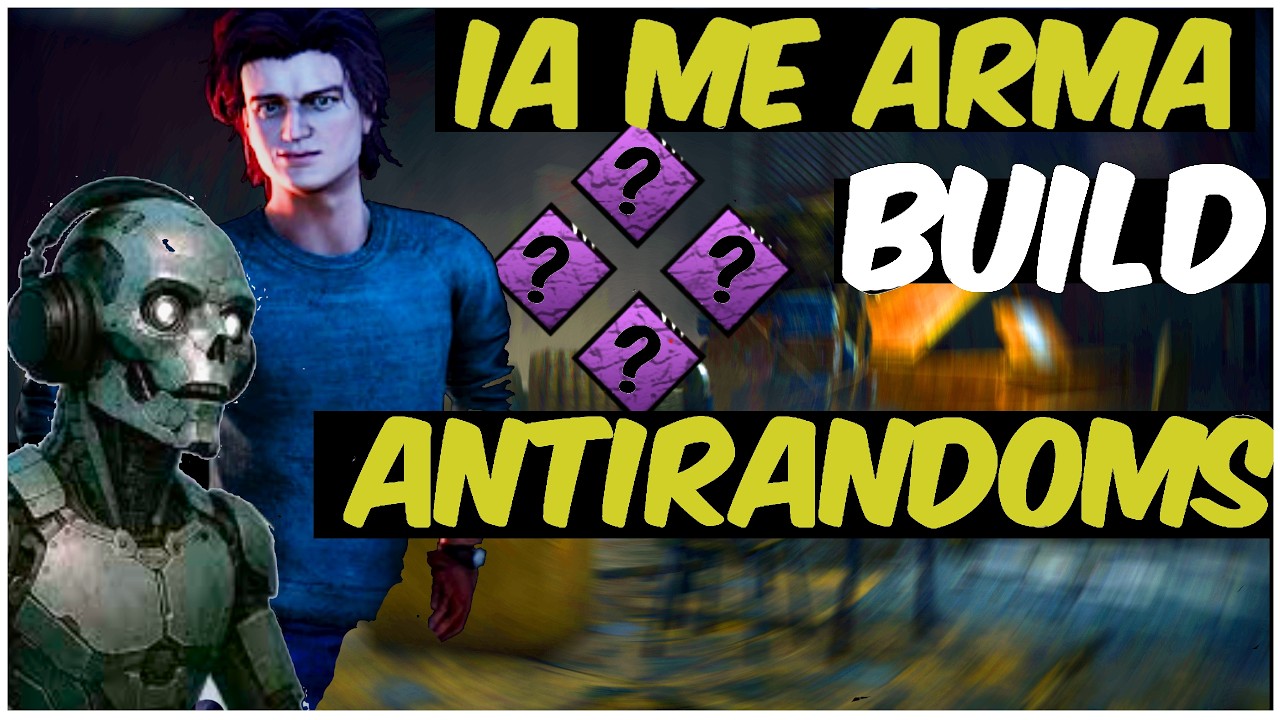 LA IA ME ARMA BUILD ANTIRANDOMS