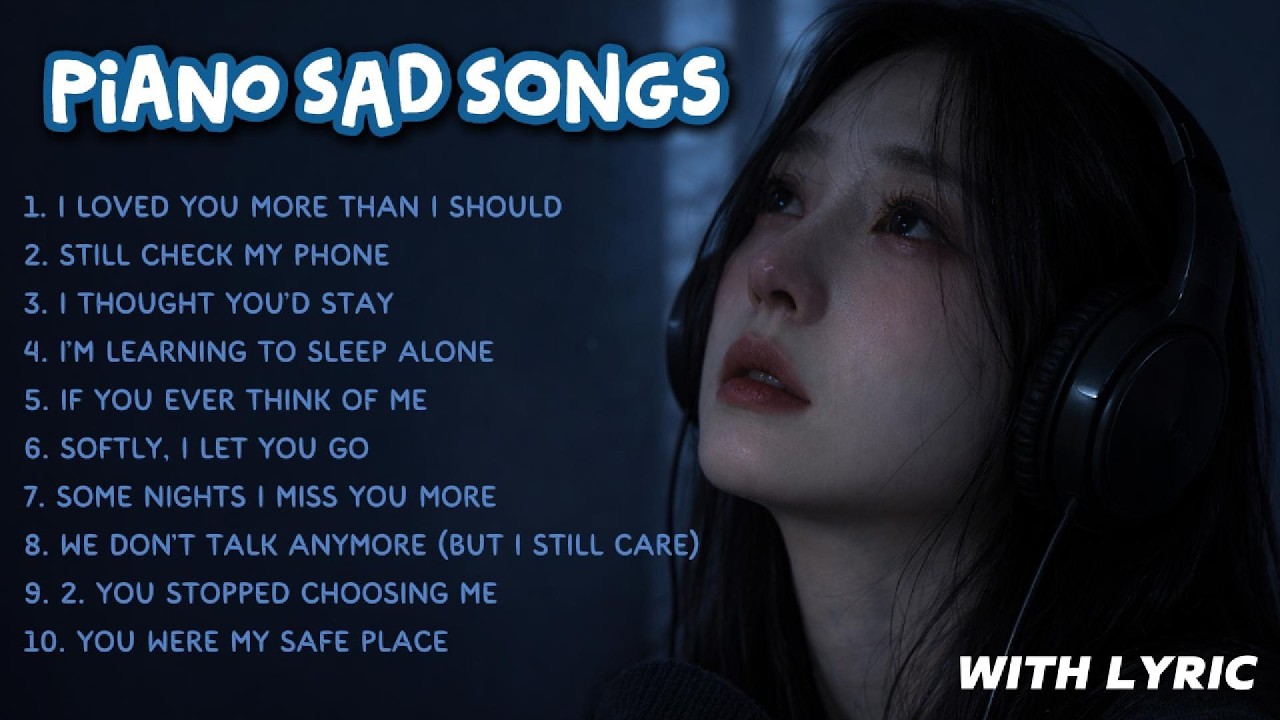 Emotional Heartbreak Playlist | Piano Sad Songs
