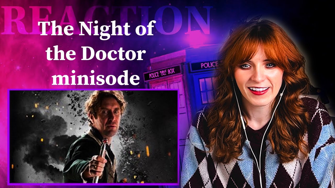 'The Night of the Doctor', Scottish gal reacts to Season 7 Doctor Who minisode!