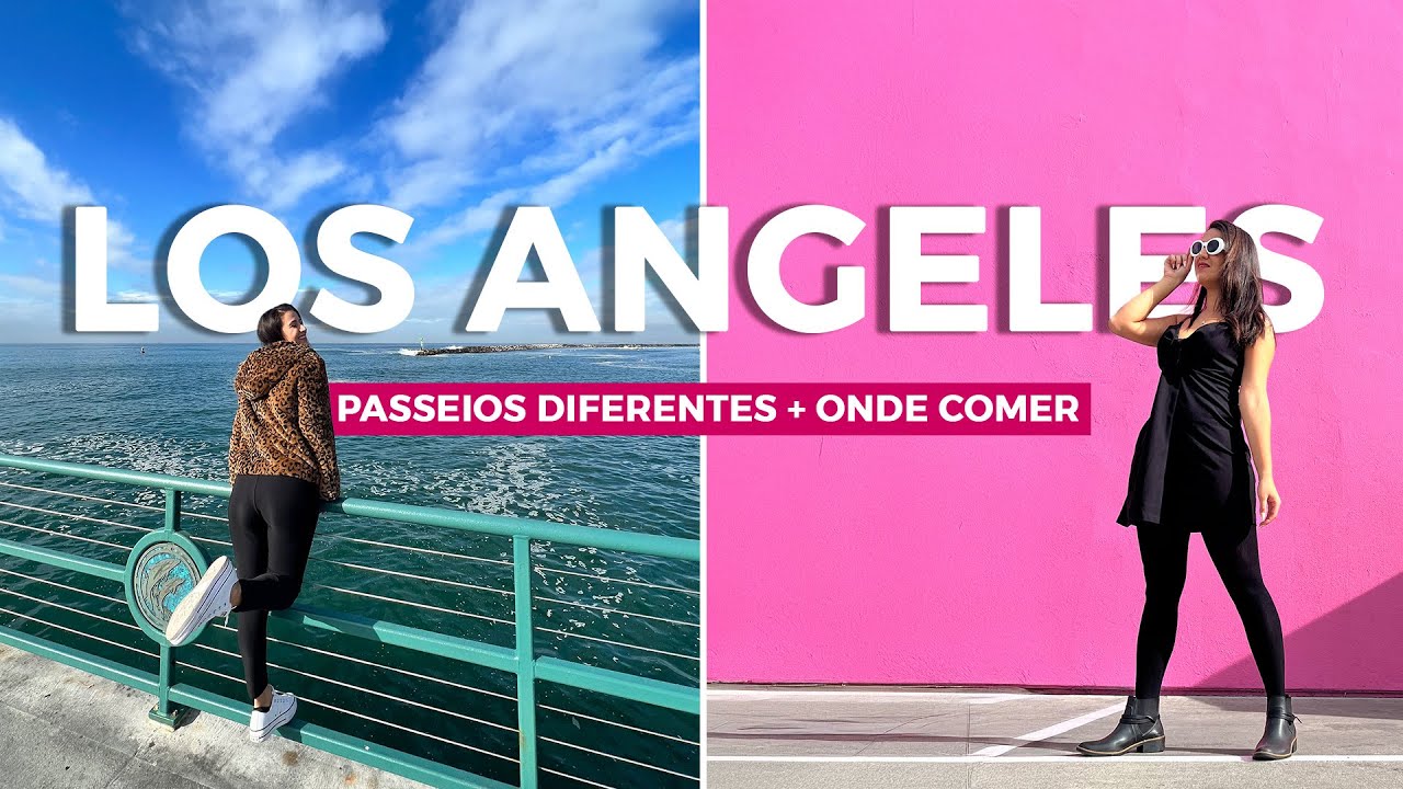 O que fazer em Los Angeles em 7 dias | Roteiro de passeios icônicos e restaurantes imperdíveis