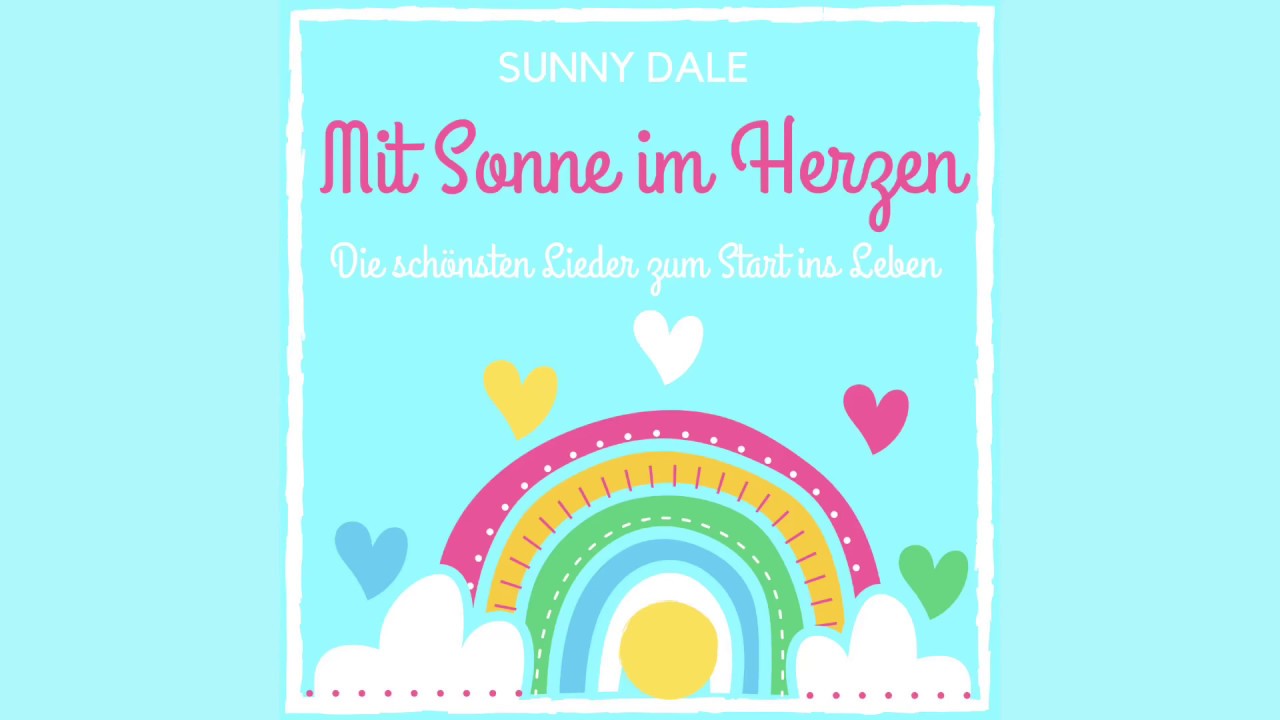 Wunderschönes Schlaflied: 💕: Mit Sonne im Herzen - Sunny Dale