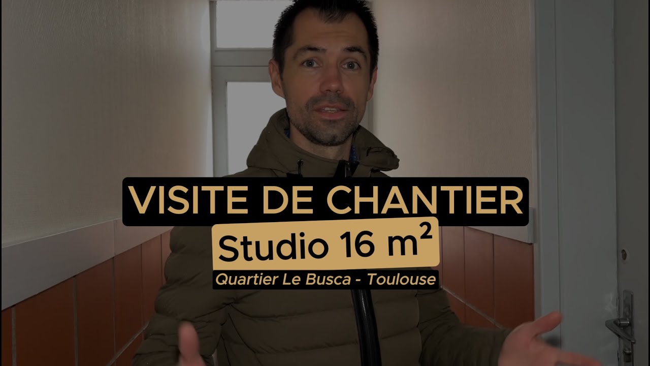 1ère Visite de Chantier - Studio de 16 m² - Quartier Le Busca, Toulouse