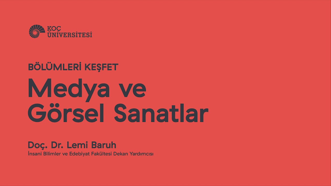 Bölümleri Keşfet: Medya ve Görsel Sanatlar | Doç. Dr. Lemi Baruh