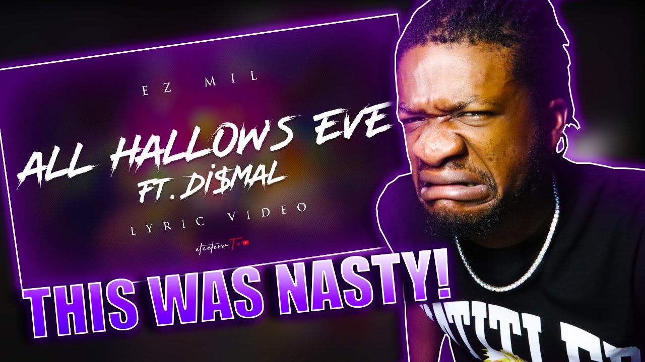 Ez Mil | All Hallow's Eve (feat. Di$mal) | Lyric Video (REACTION)