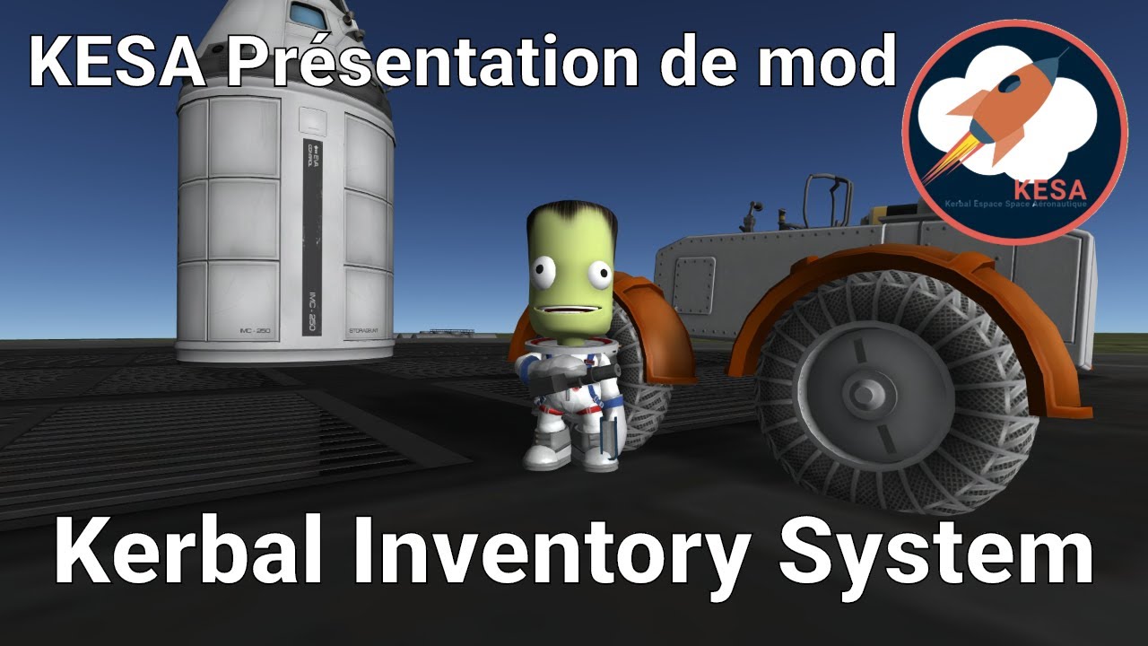 🚀 Kerbal Inventory System - Pr&eacute;sentation de mod KSP