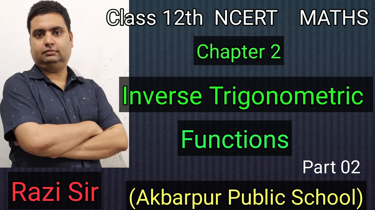 Class 12th Mathematics (Inverse Trigonometric Functions)Lec.02 By Razi Sir [Akbarpur Public School]