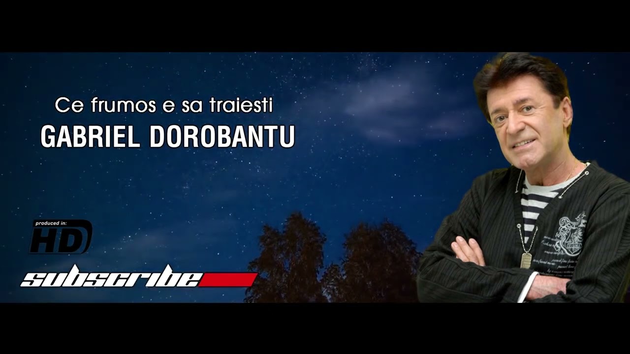 Gabriel Dorobantu - Ce frumos e sa traiesti