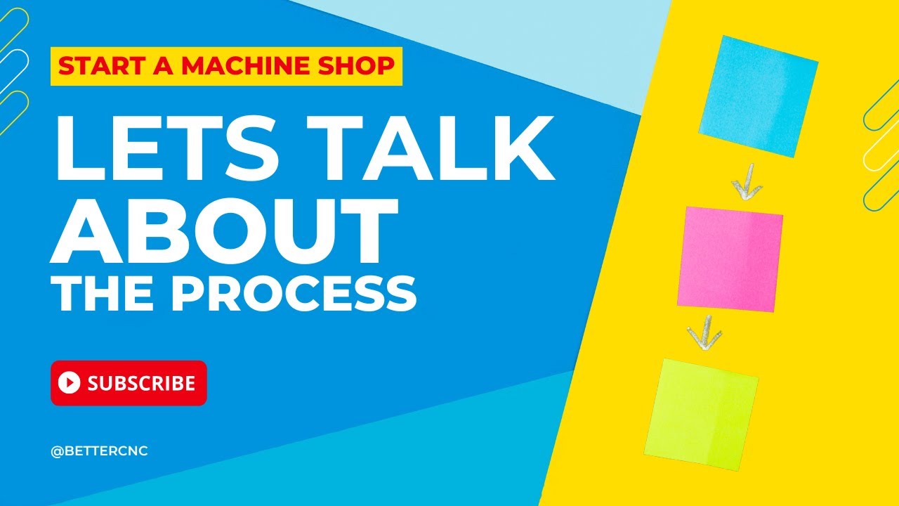 Start a machine shop - Let's talk about the process