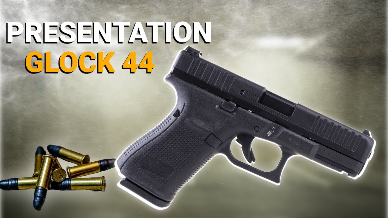 PRÉSENTATION DU GLOCK 44 EN 22LR