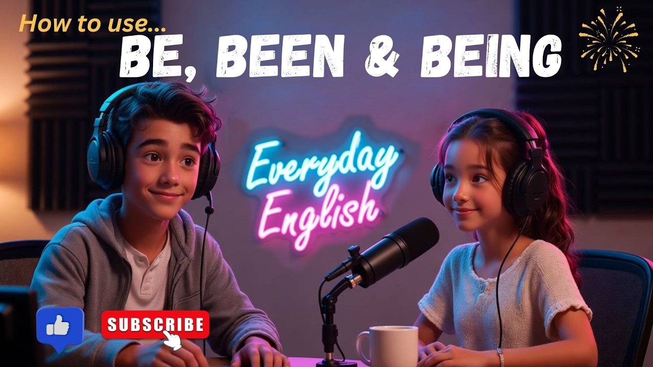 Learn How to Use “Be , Been & Being” in Everyday English | Easy English For Beginners A1-B2