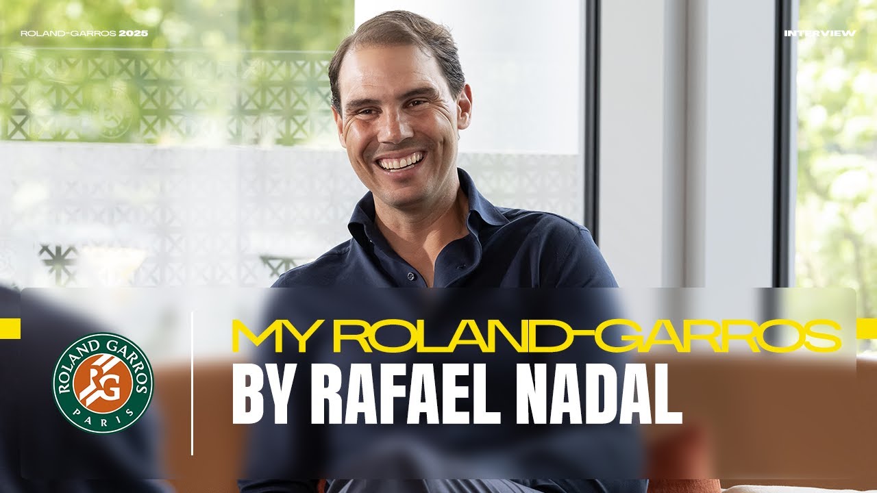 My Roland-Garros by Rafael Nadal | Roland-Garros 2025