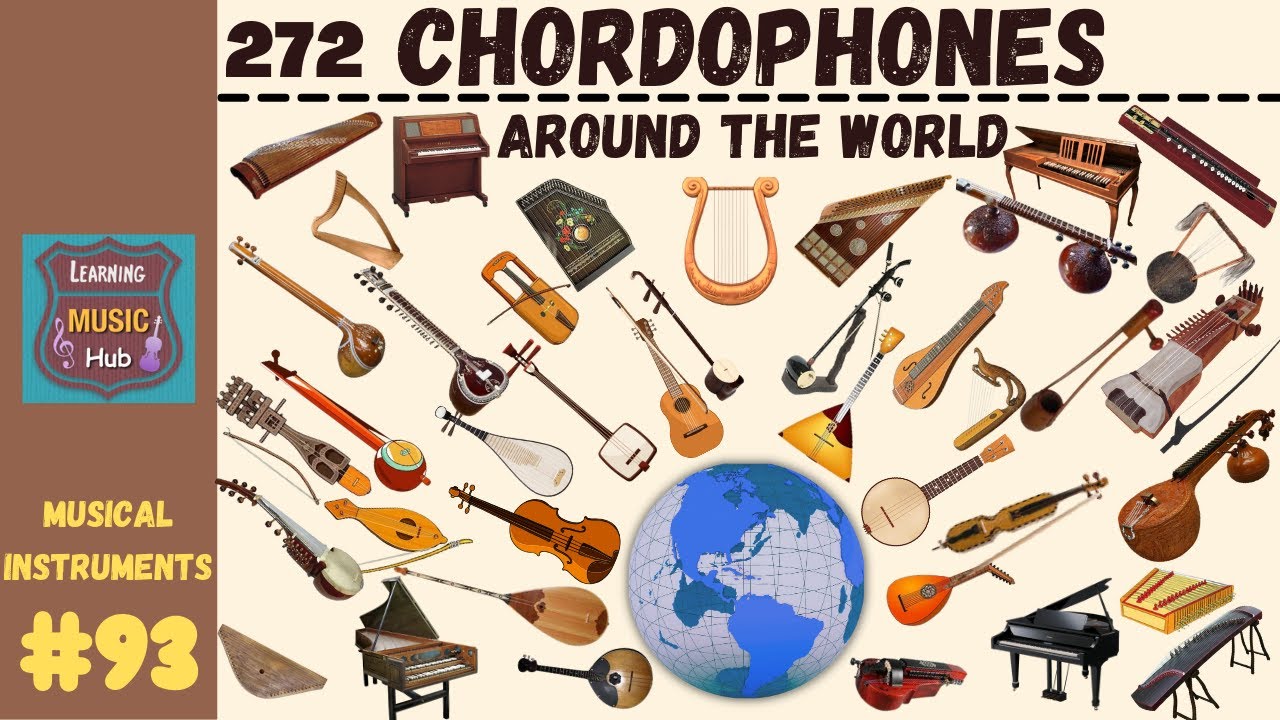 272 CHORDOPHONES AROUND THE WORLD | LESSON #93 |  MUSICAL INSTRUMENTS | LEARNING MUSIC HUB