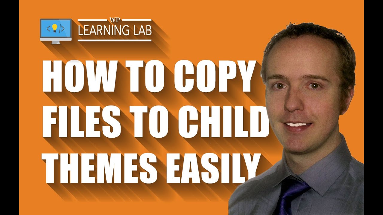How To Duplicate Files From The Main WordPress Theme To The Child Theme | WP Learning Lab