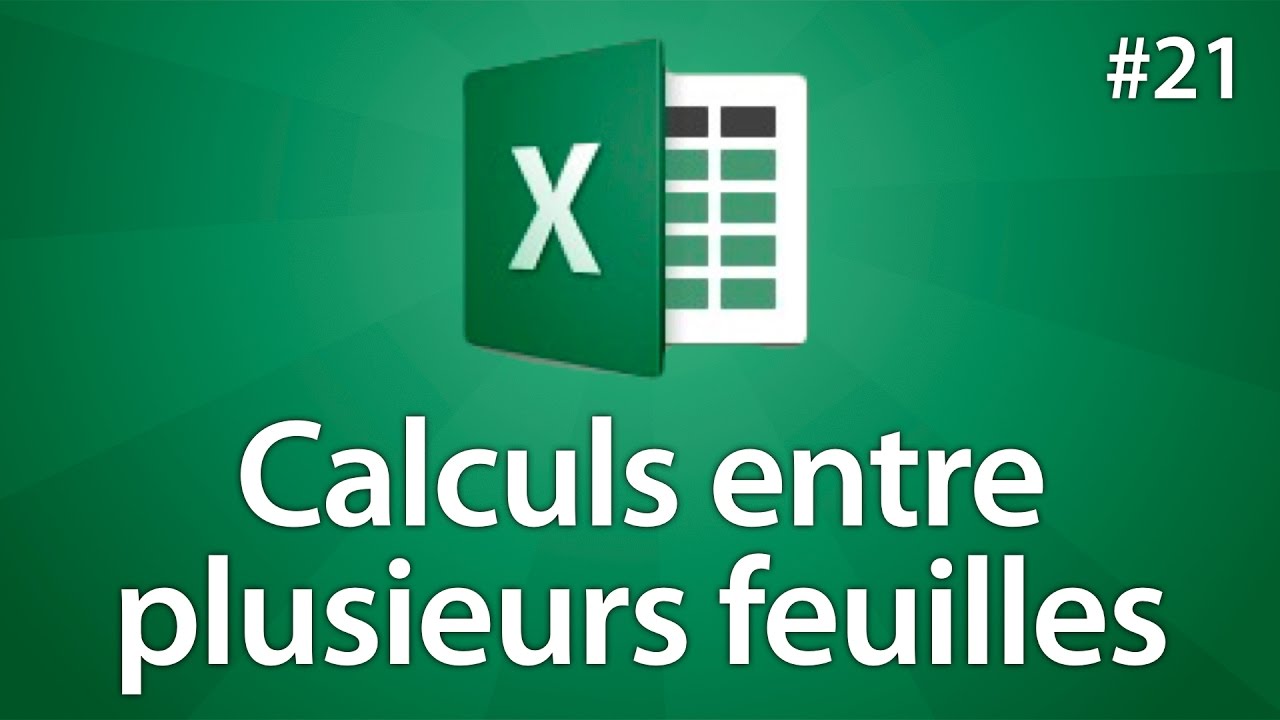 Excel 2016 - Faire des calculs entre différentes feuilles - Tuto #21