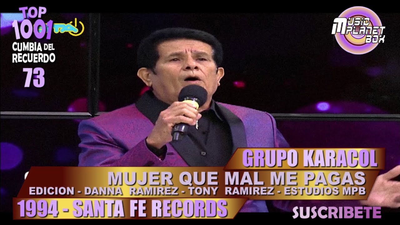 GRUPO KARACOL - MUJER QUE MAL ME PAGAS