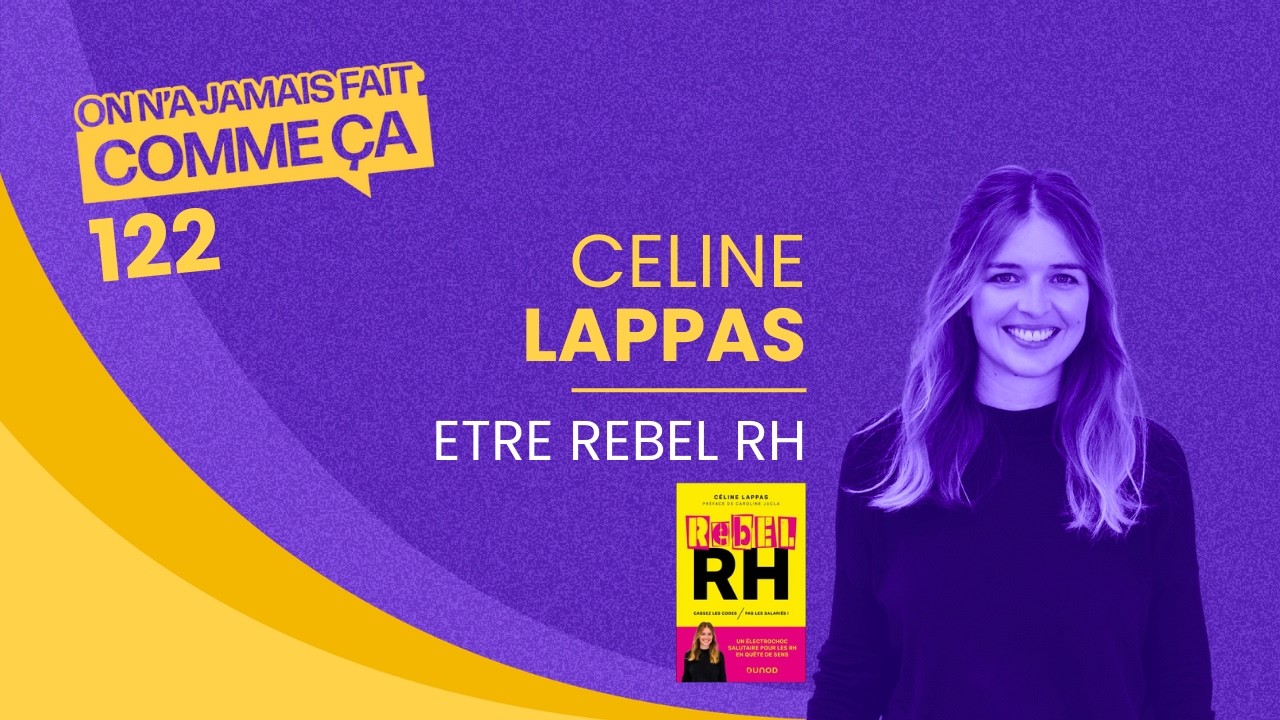 Stop aux RH “froids” : Les hacks pour reprendre le pouvoir (REBEL RH) — Céline Lappas