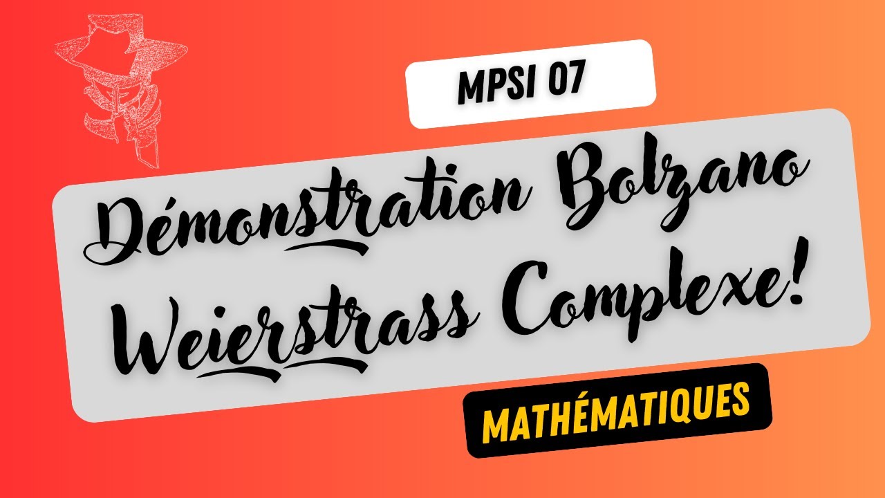 MPSI 07: Bolzano Weierstrass Complexe