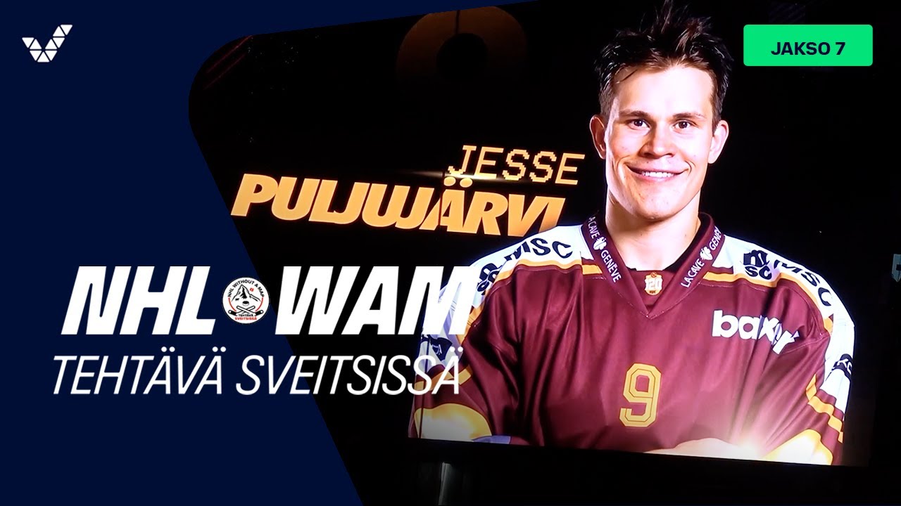 NHLWAM, Tehtävä Sveitsissä (osa 7): Jesse Puljujärvi