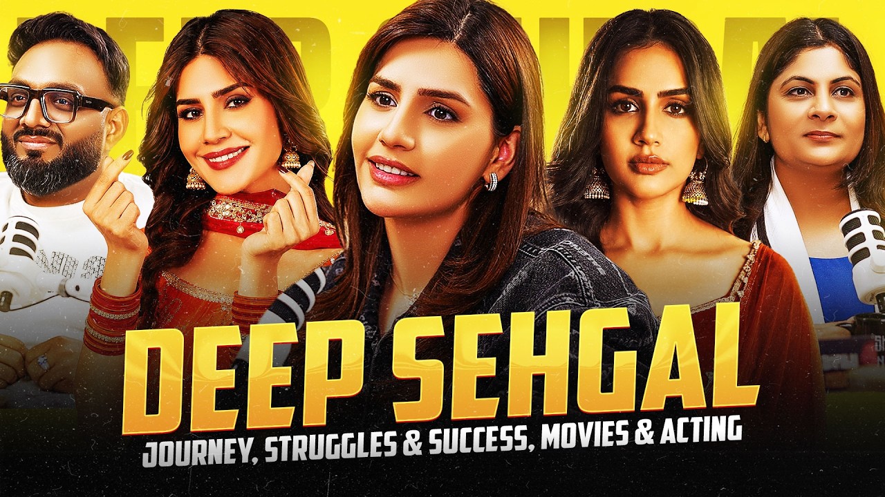 Deep Sehgal Unfiltered: Journey, Struggles & Success, Movies & Acting, Punjabi Industry Truths