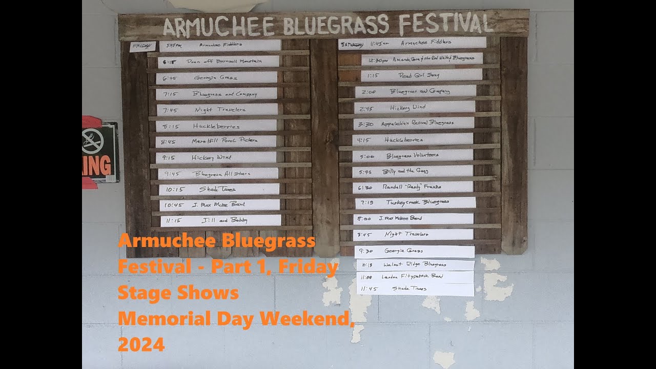 Armuchee Bluegrass Festival, Memorial Day Weekend 2024 - PT1, Friday - Stage Shows