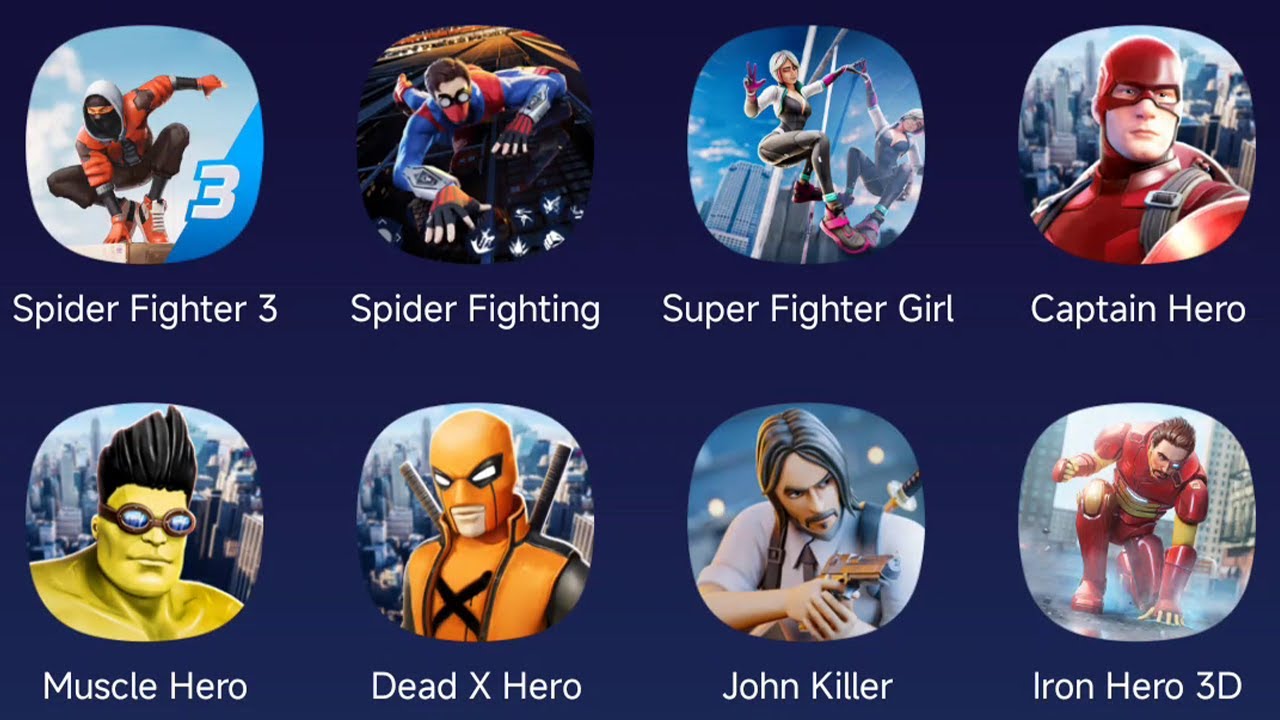 Spider Fighter 3,Spider Fighting,Super Fighter Girl,Captain Hero,Muscle Hero,Dead X Hero,John Killer