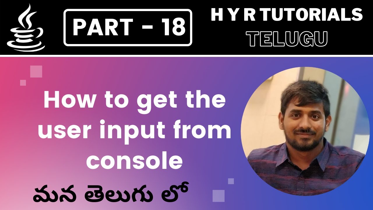 P18 - How to get the user input from console | Core Java | Java Programming |