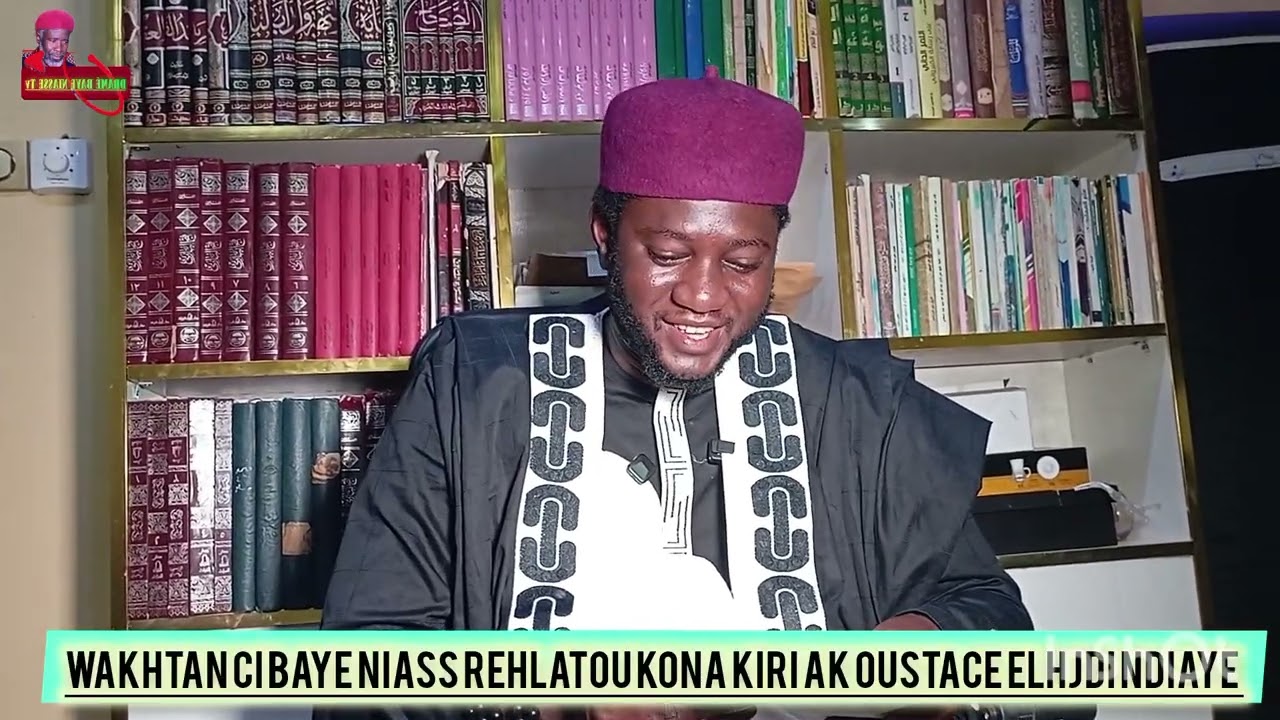 WakhTan CI BAYE NIASS rehlatou Kona Kiri AK OUSTACE ELHJDI NDIAYE 2eme partie 