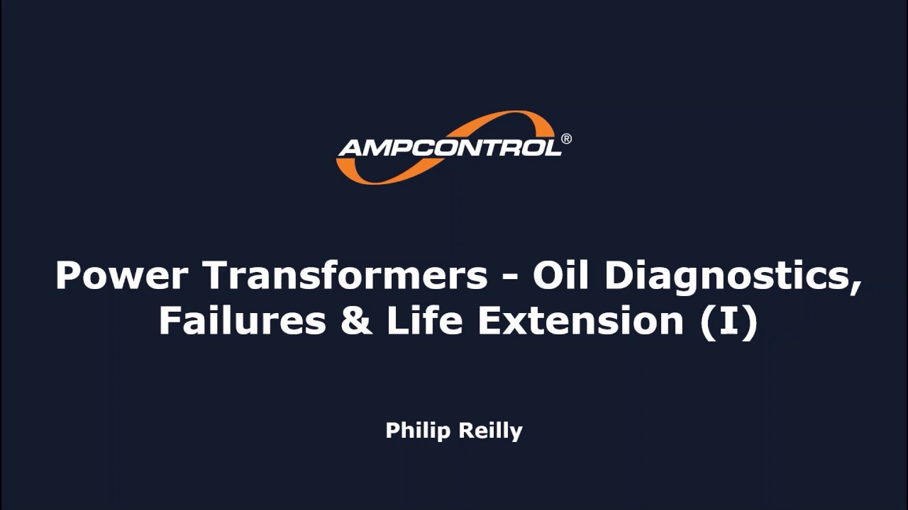 Webinar - Power Transformers: Oil Diagnostics, Failures and Life Extension |   Ampcontrol