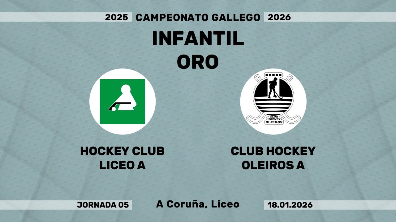 🎥​ HOCKEY CLUB LICEO A - CLUB HOCKEY OLEIROS A [Campeonato Infantil Oro | J05]