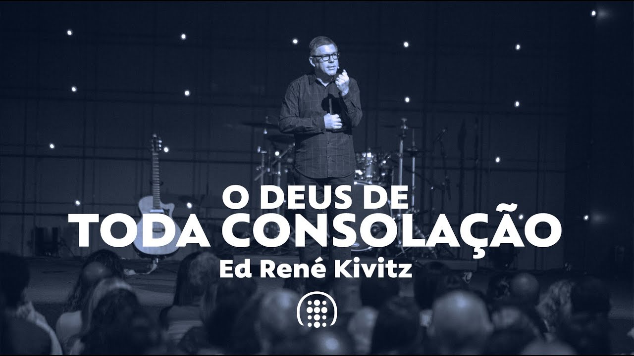 O Deus de Toda Consolação | Ed René Kivitz