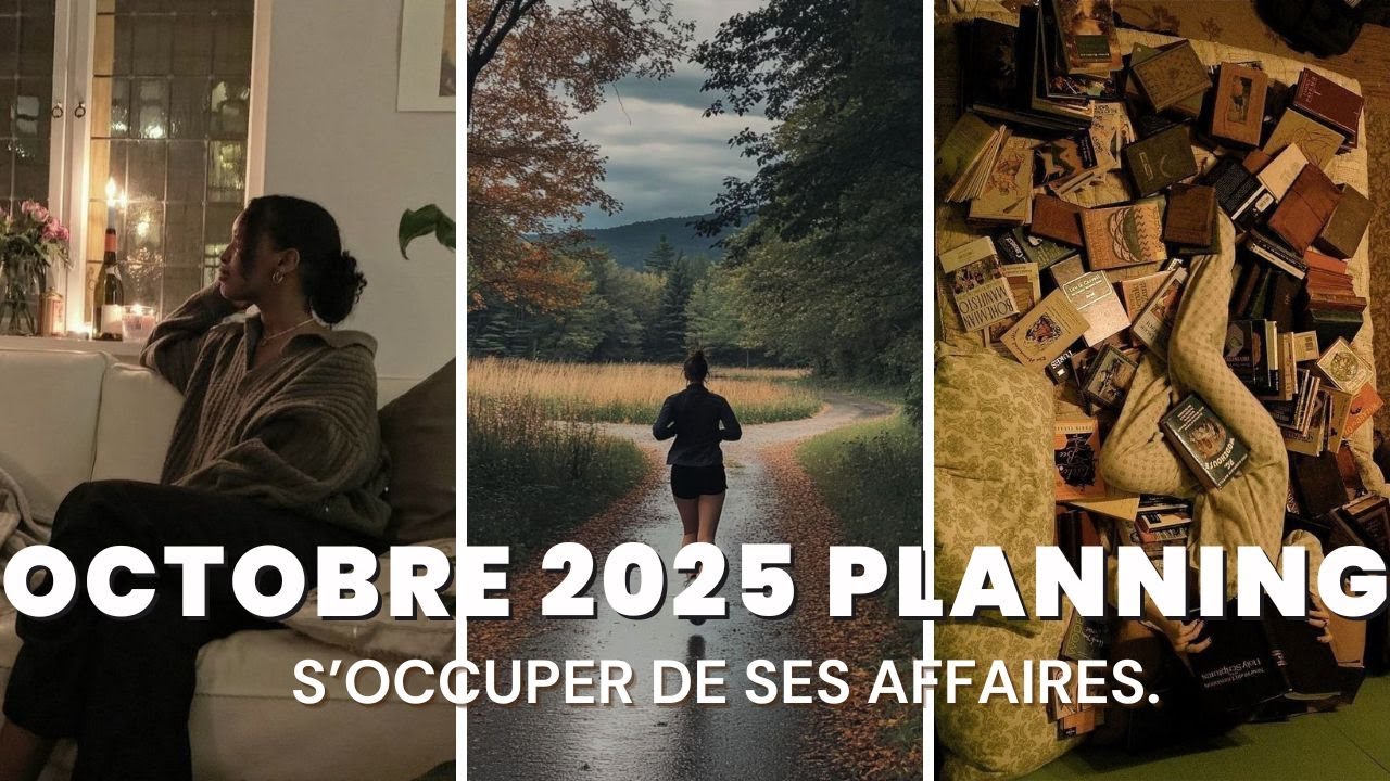 Organisation Octobre 2025 : Accomplir mes objectifs + m'occuper de mes affaires