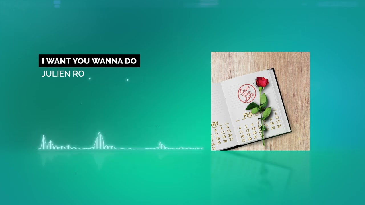 I want you wanna do - Julien RO