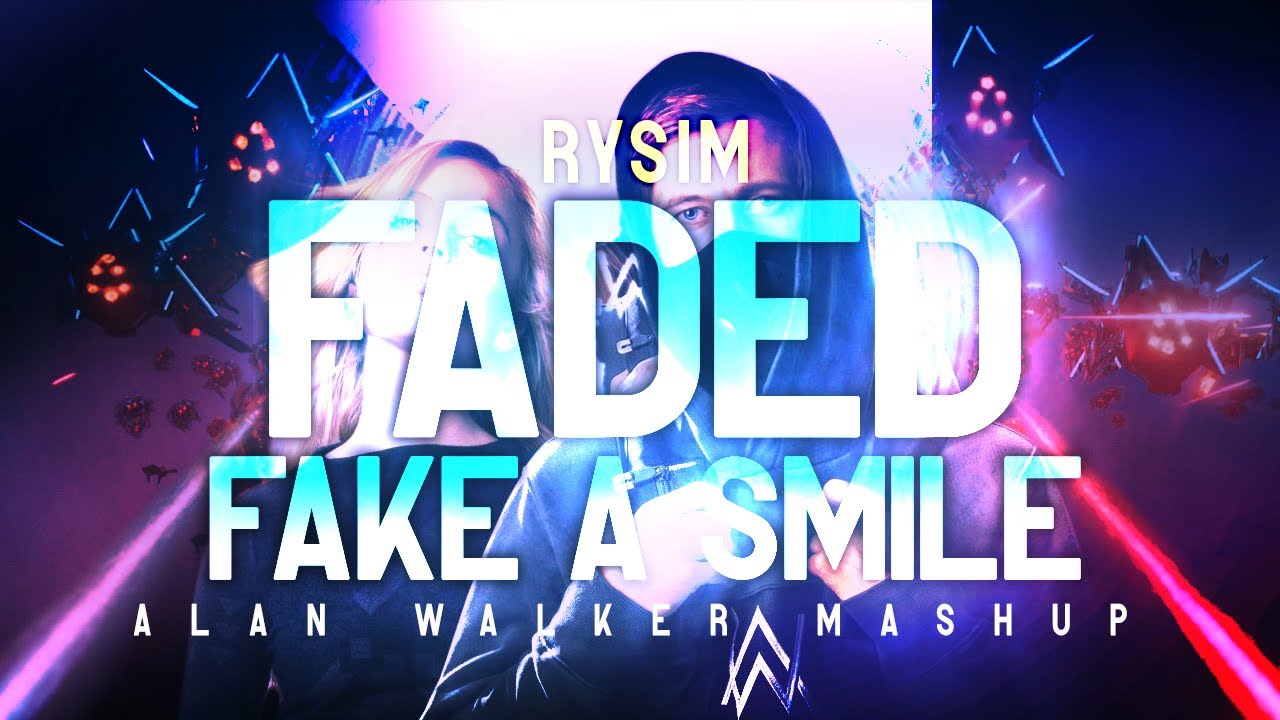 FADED / FAKE A SMILE - ALAN WALKER MASHUP | by Rysim